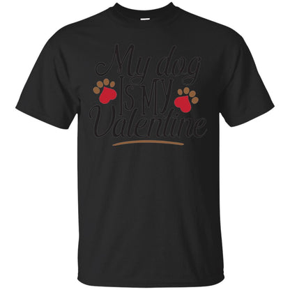 Happy Valentine_s Day T-shirt My Dog Is My Valentine Black