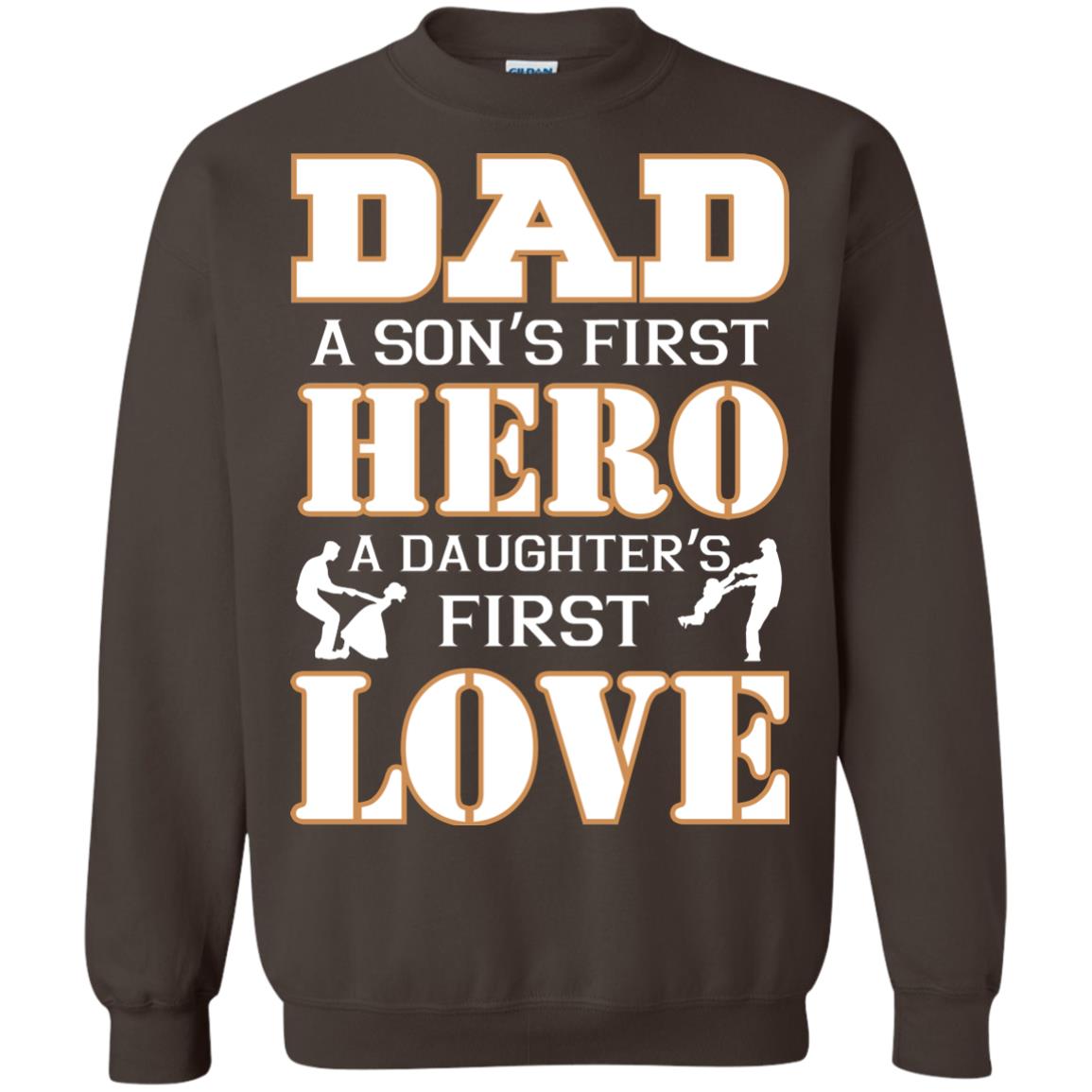 Dad A Son_s First Hero A Daughter_s First Love Daddy Shirt Dark Chocolate