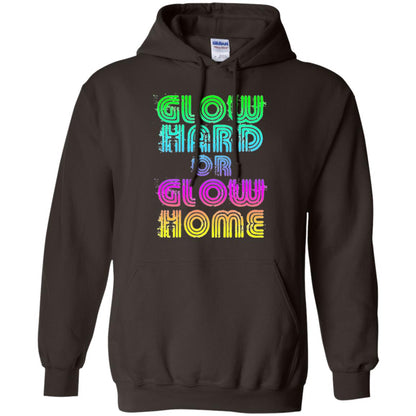 Glow Hard Or Glow Home T-shirt Dark Chocolate