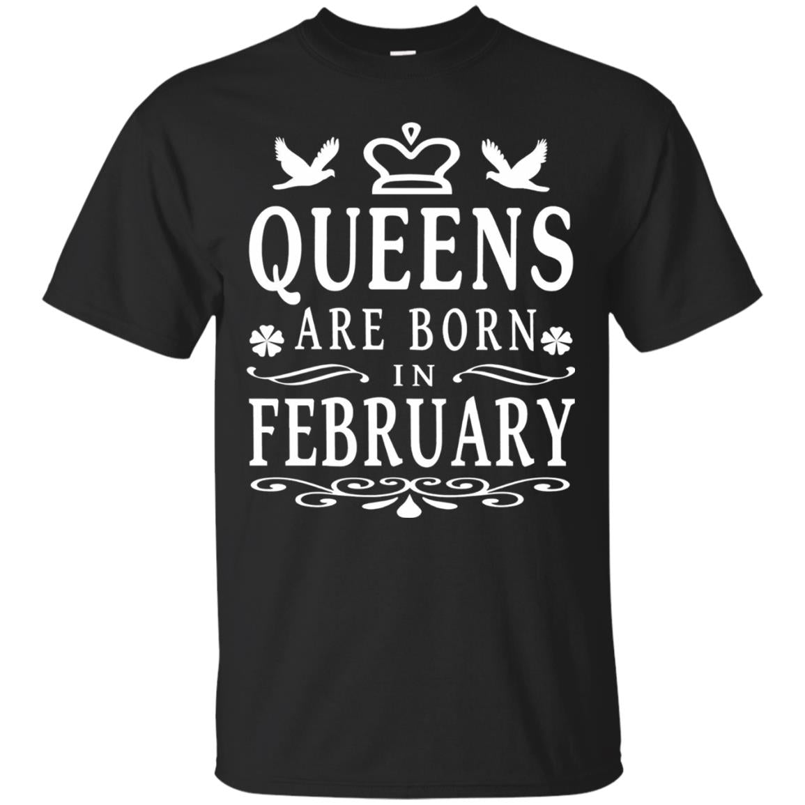 Birthday T-shirt Queens Are Born In February Black
