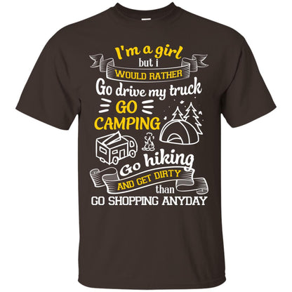 I_m A Girl But I Would Rather Go Drive My Truck Go Camping Go Hiking And Get Dirty Than Go Shopping Anyday Dark Chocolate