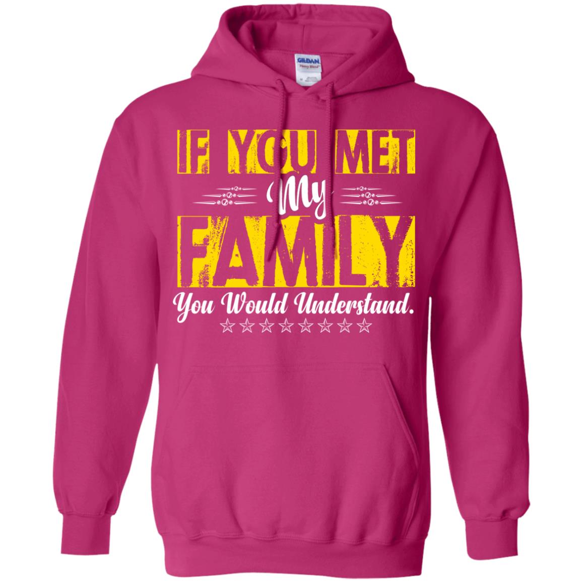 Family T-shirt If You Met My Family You Would Understand Heliconia