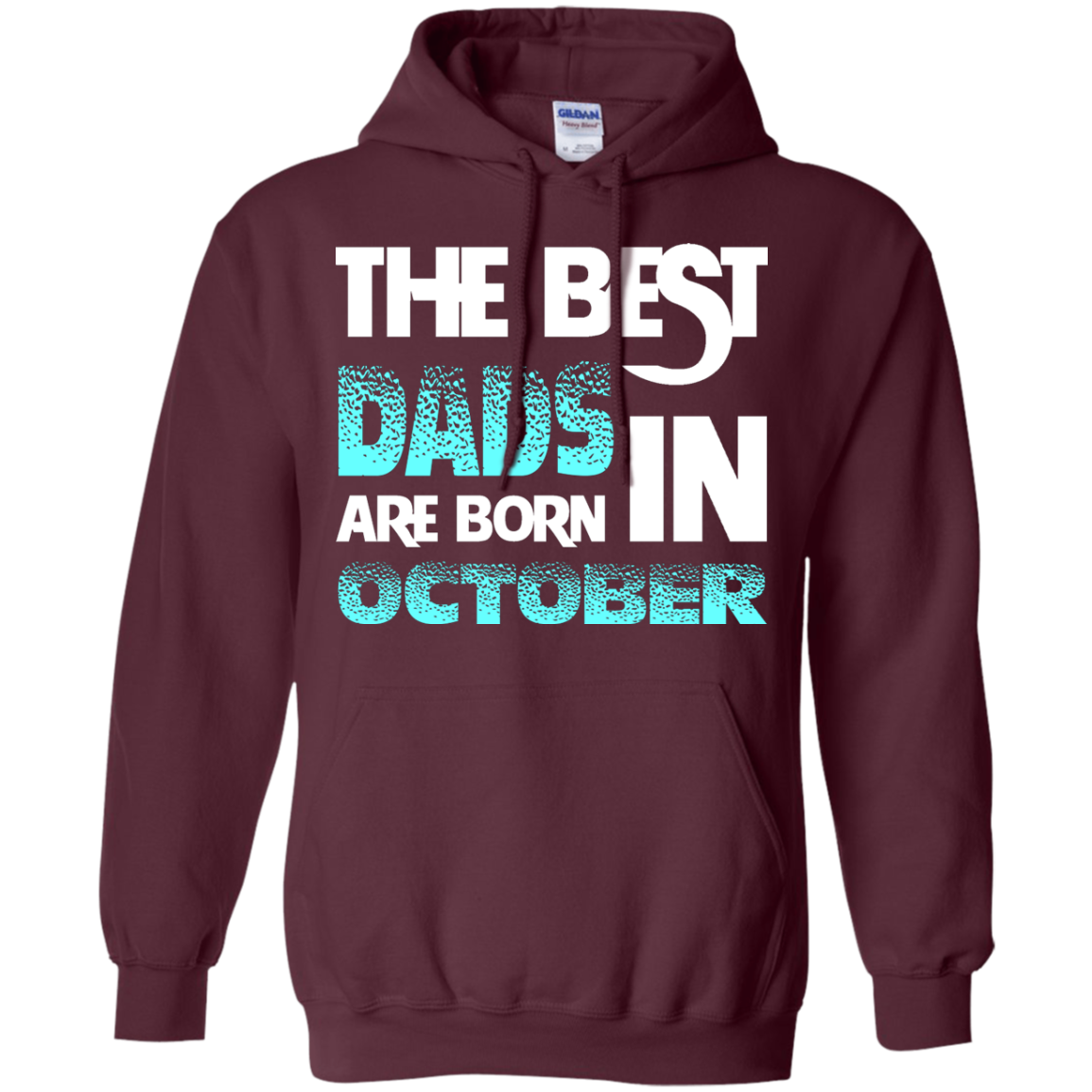 Daddy T-shirt The Best Dads Are Born In October Maroon
