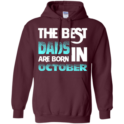 Daddy T-shirt The Best Dads Are Born In October Maroon