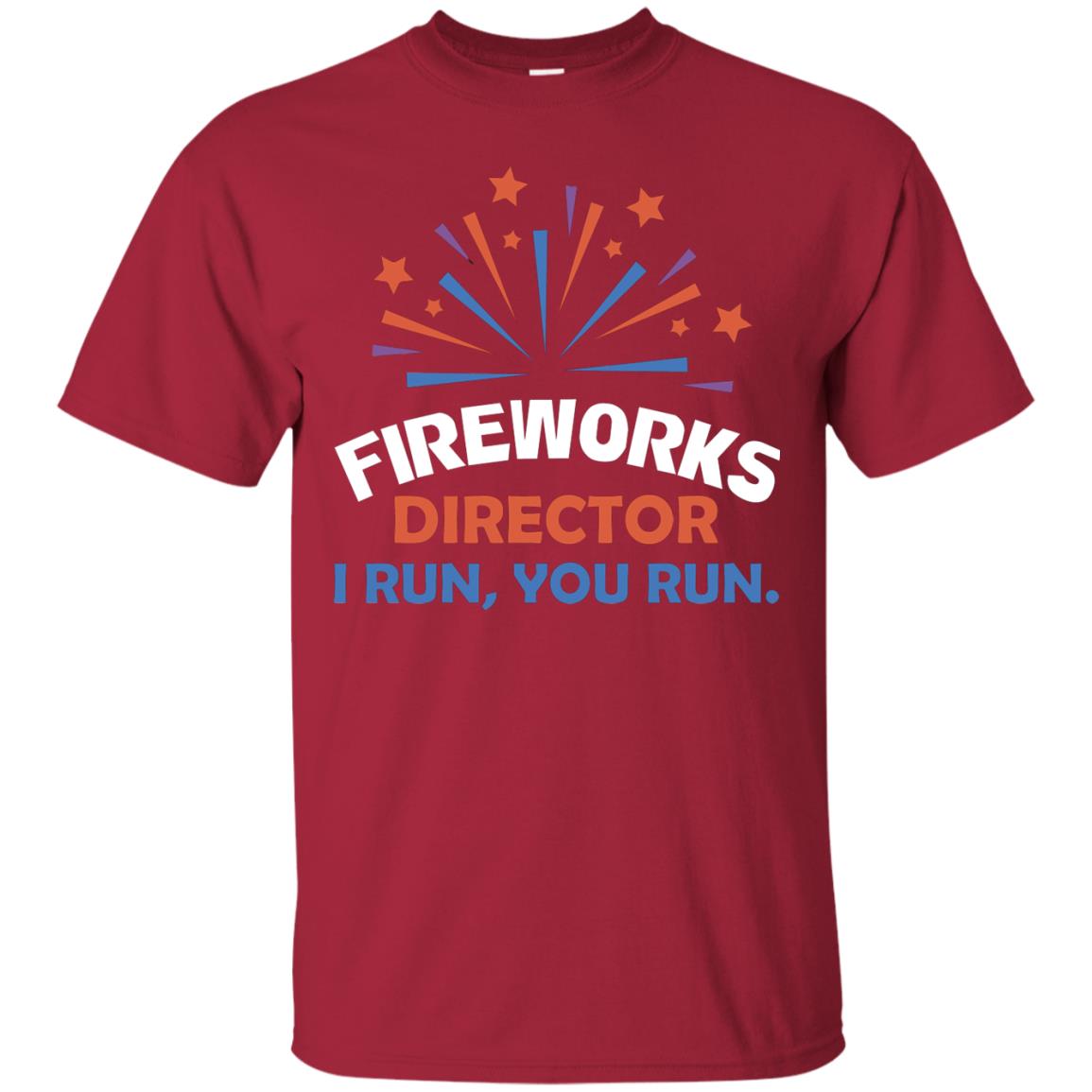 Fireworks Director I Run You Run Shirt Cardinal