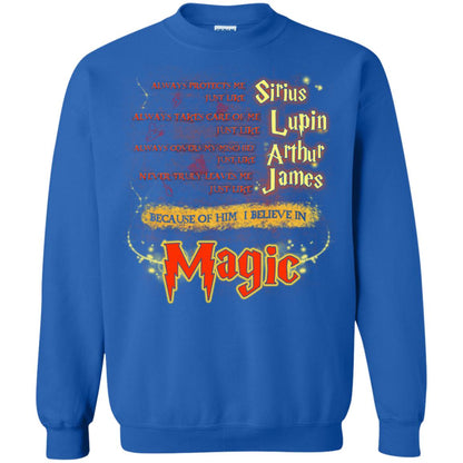 Always Protects Me Just Like Sirius Because Of Him I Believe In Magic Potterhead's Dad Harry Potter ShirtG180 Gildan Crewneck Pullover Sweatshirt 8 oz.