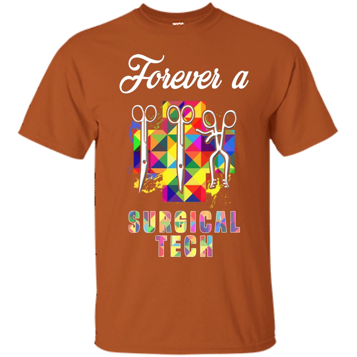 Forever A Surgical Tech Shirt Texas Orange