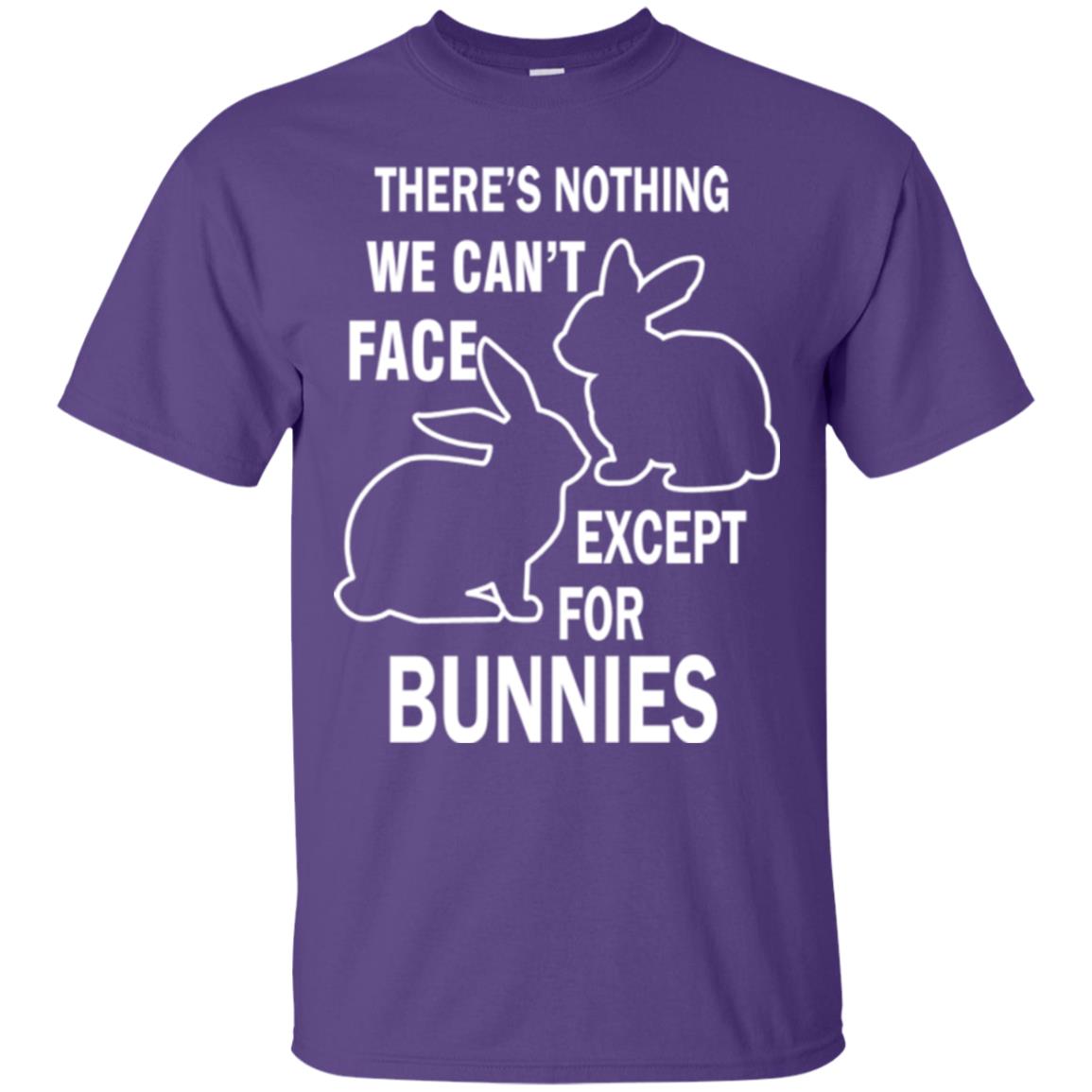 There Is Nothing We Cant Face Except For Bunnies Easter Purple