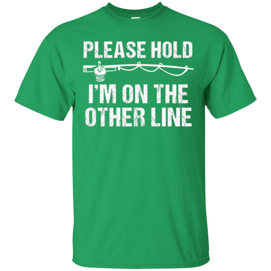 Fisherman T-shirt Please Hold I'm On The Other Line Irish Green