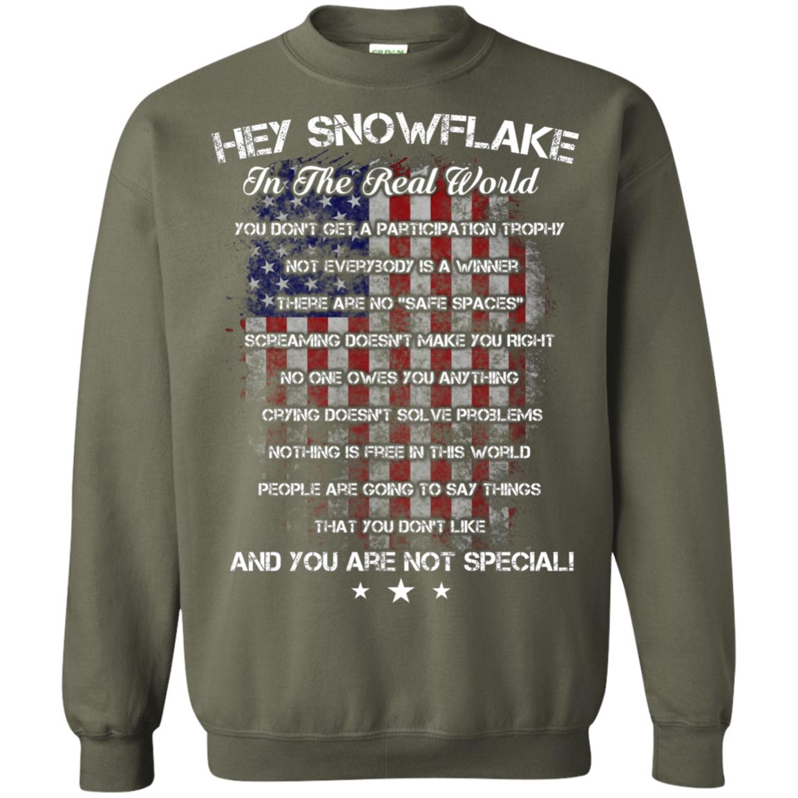 Hey Snowflake In The Real World You Don't Get A Participation Trophy Military T-shirt Military Green