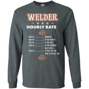 Welder Hourly Rate Shirt For Mens Or WomensG240 Gildan LS Ultra Cotton T-Shirt
