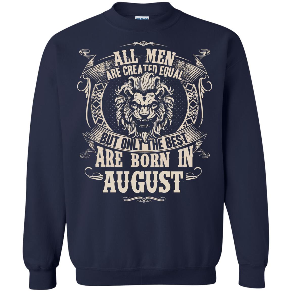 All Men Are Created Equal, But Only The Best Are Born In August T-shirt Navy