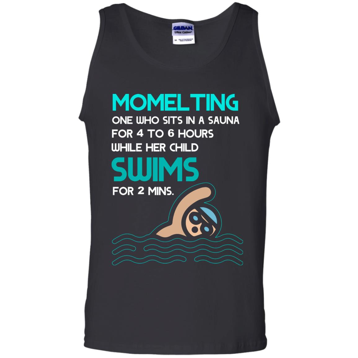Momelting One Who Sits In A Sauna For 4 To 6 Hours While Her Child Swims For 2 Mins Shirt Black