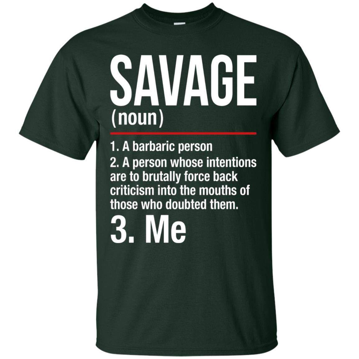 Savage A Barbaric Person A Person Whose Intentions Are To Brutally Force Back Criticism In To The Mouths Of Those Who Doubted Them Forest