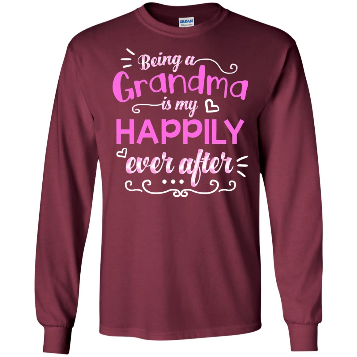Being A Grandma Is My Happily Ever After Grandmom Shirt Maroon