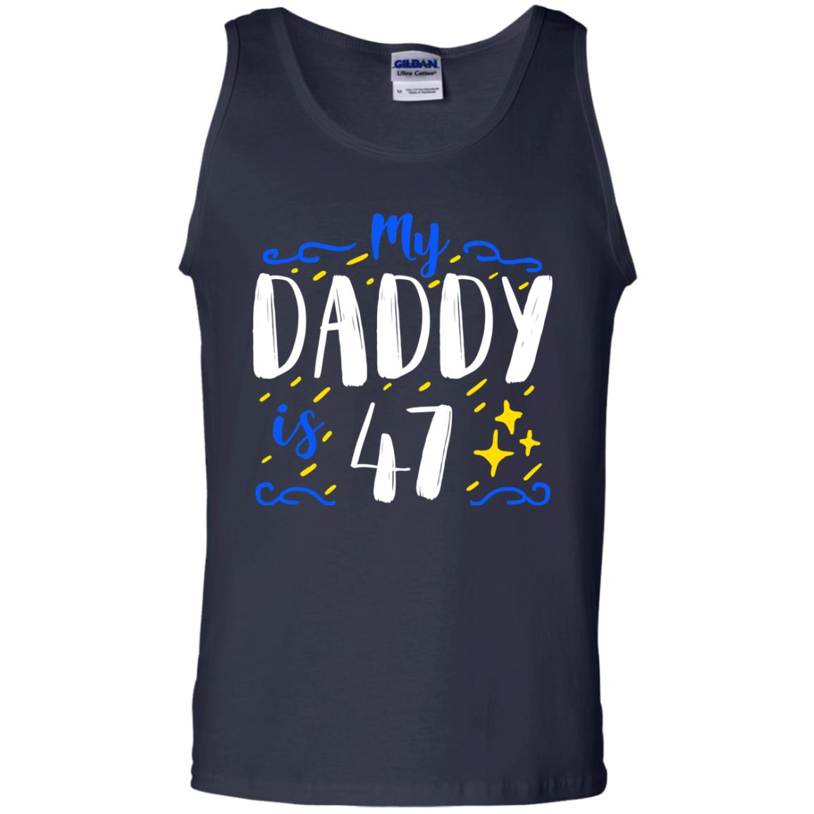 My Daddy Is 47 47th Birthday Daddy Shirt For Sons Or Daughters Navy