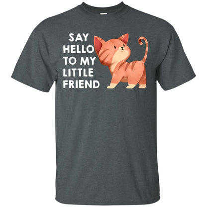 Say Hello To My Little Friend Cat Shirt Dark Heather