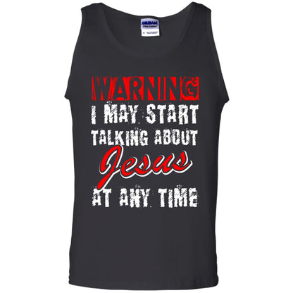 Christian T-shirt Warning I May Start Talking About Jesus At Any Time Black