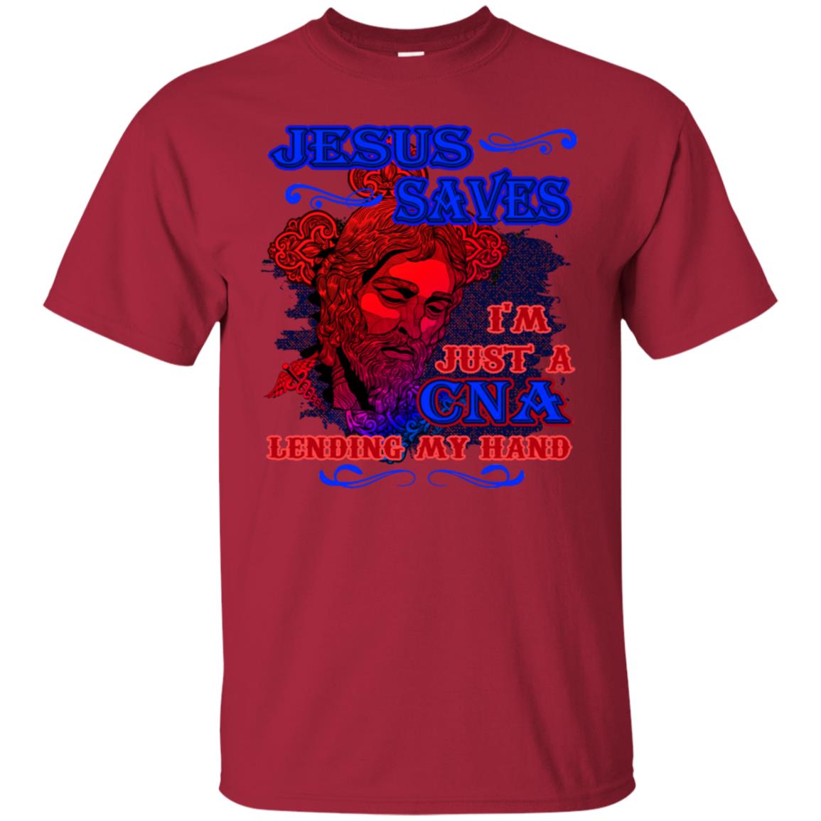Jesus Saves I'm Just A Cna Lending My Hand Christian Gift Shirt Cardinal