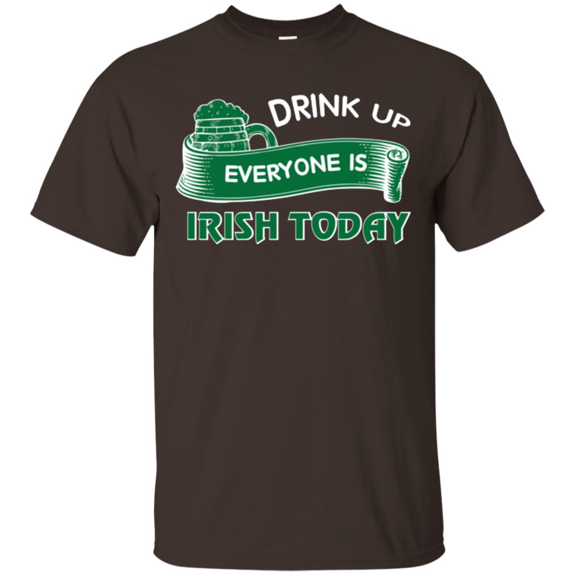 St. Patrick's Day T-shirt Drink Up Everyone Is Irish Today Dark Chocolate