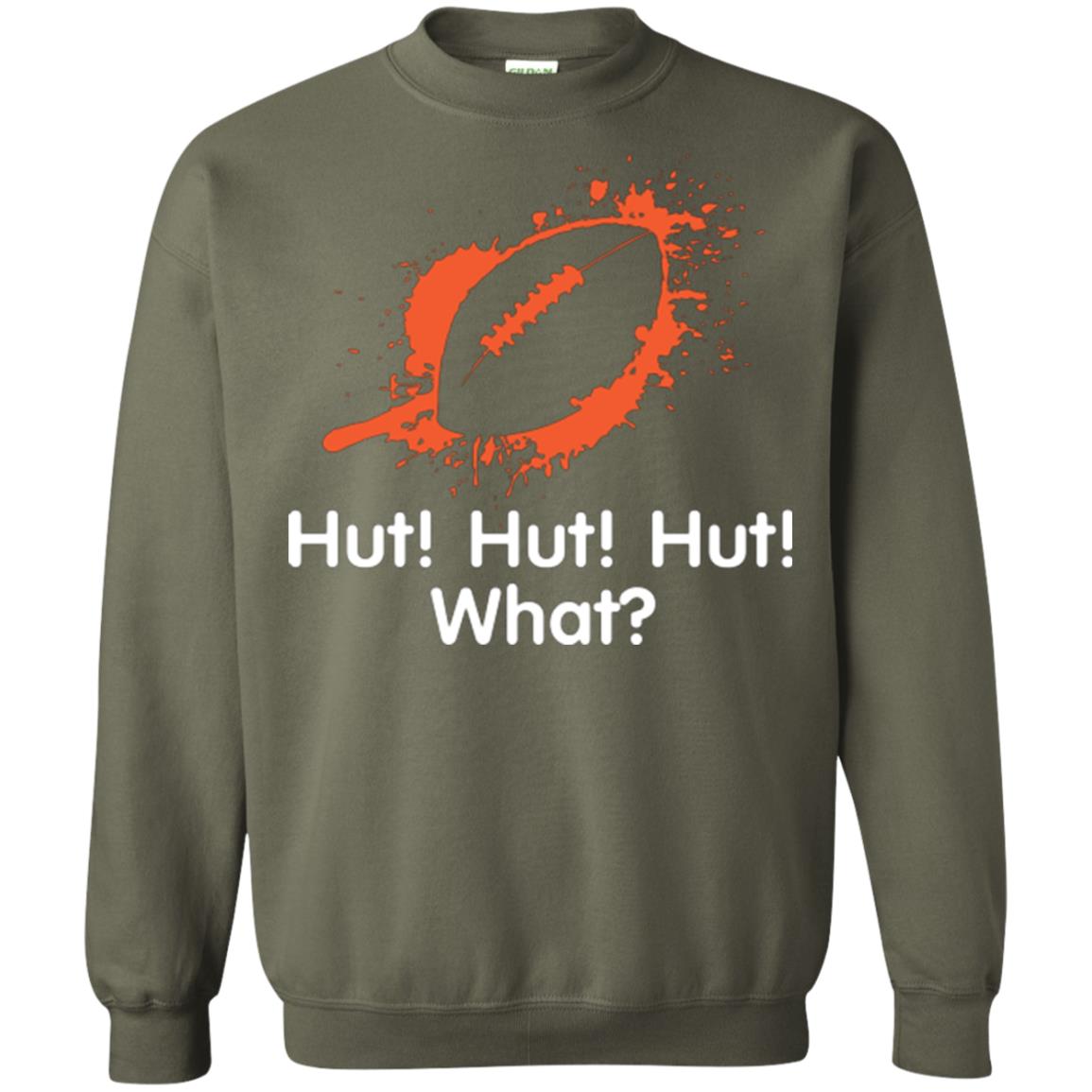 Football Crusher T-shirt Hut Hut Hut What Military Green