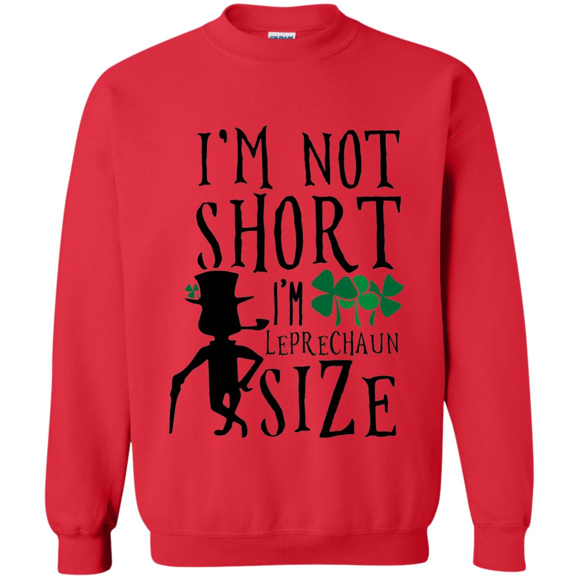 I_m Not Short Leprechaun Size Funny St Patrick_s Day T-shirt Red