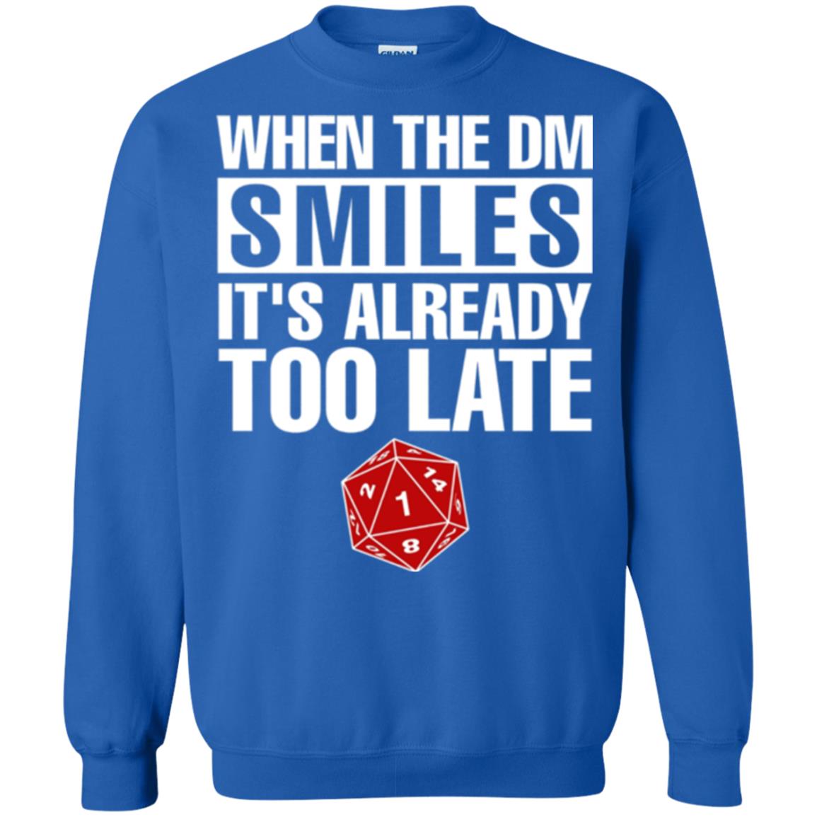 Dnd Dice T-shirt When The Dungeon Smiles It_s Already Too Late Royal
