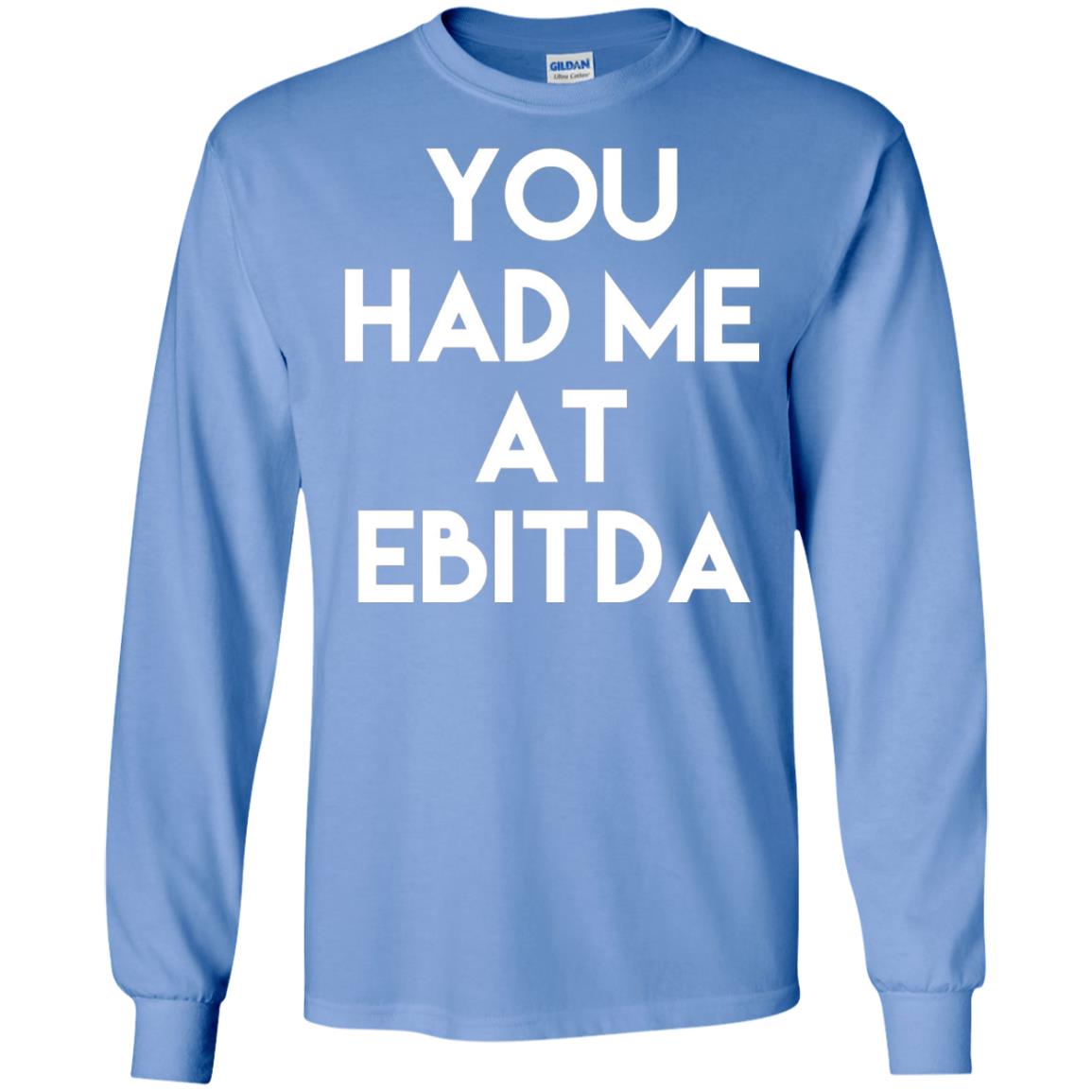 Accounting Cpa T-shirt You Had Me At Ebitda Carolina Blue