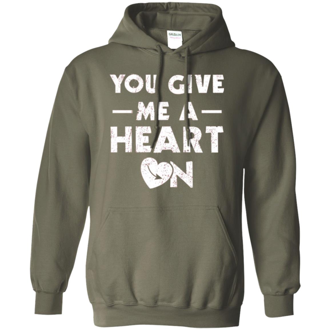 Funny Valentine_s Day Saying T-shirt You Give Me A Heart On Military Green