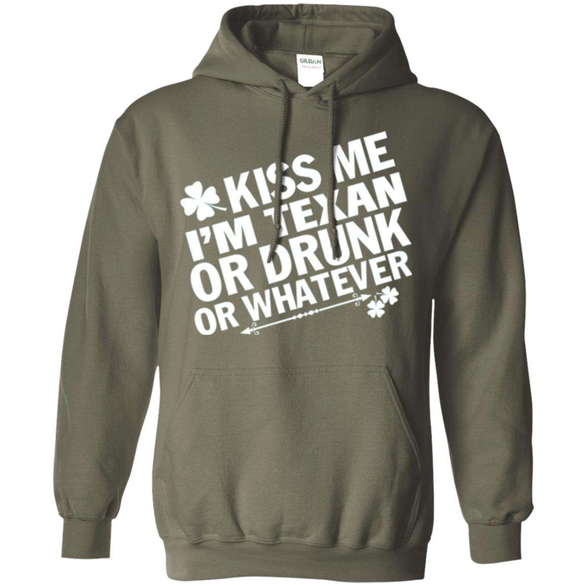 Kiss Me I_m Texan Or Drunk Or Whatever St. Patrick_s Day T-shirt Military Green