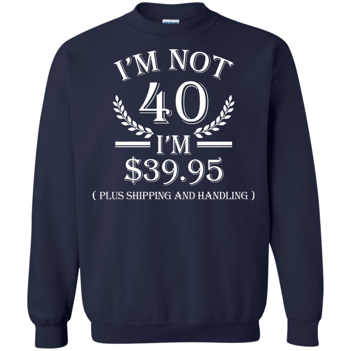 Brithday T-shirt I'm Not 40 I'm $39.95 Navy