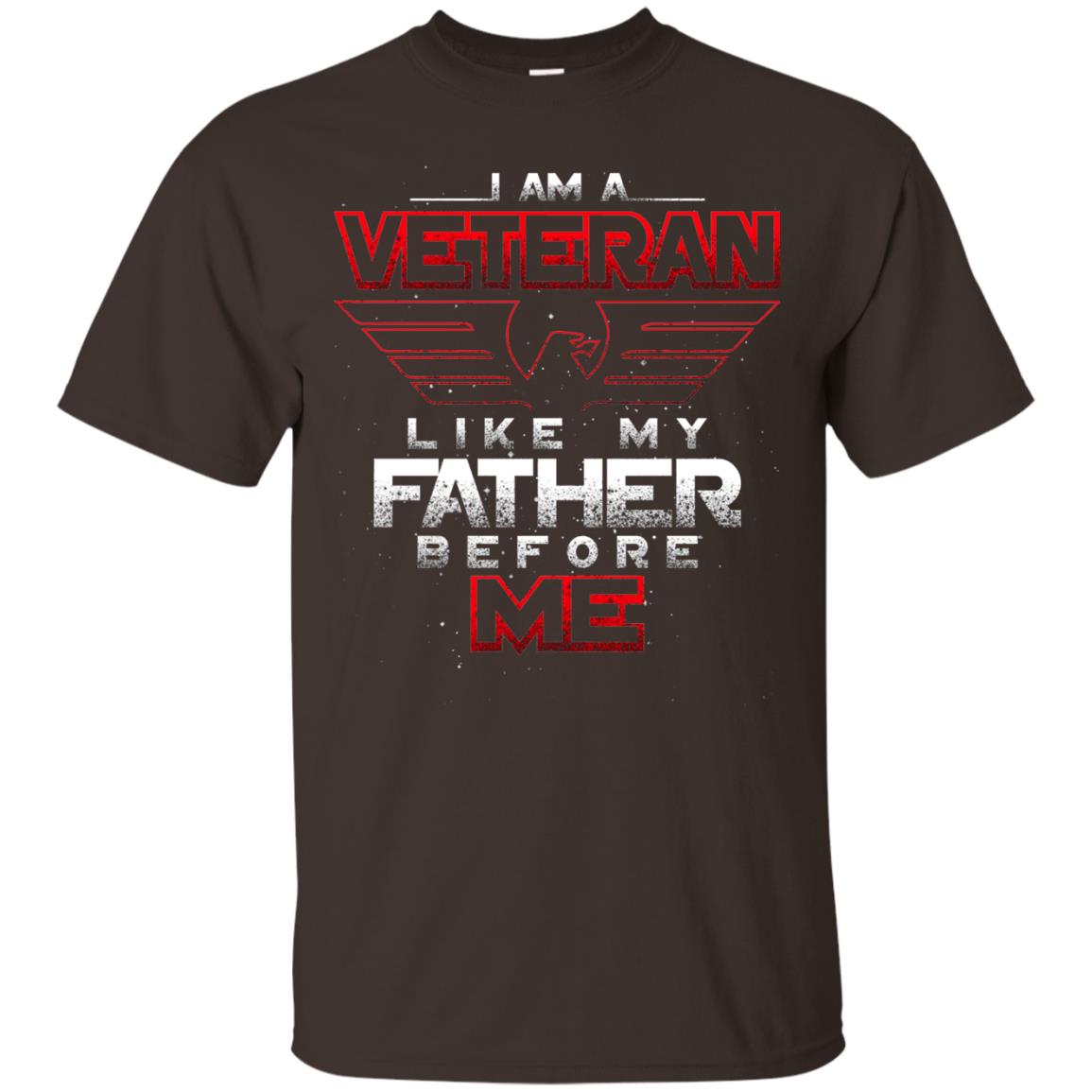 I Am A Veteran Like My Father Before Me Veteran Shirt Dark Chocolate