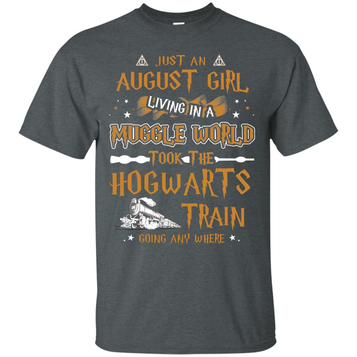 Just An August Girl Living In A Muggle World Took The Hogwarts Train Going Any Where Dark Heather