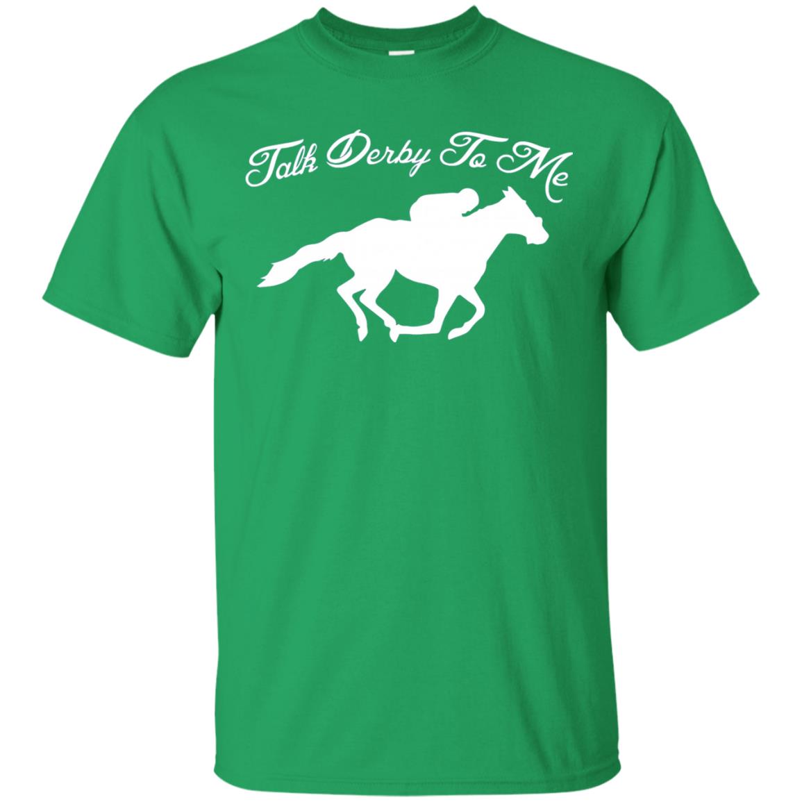 Talk Derby To Me Kentucky Derby Horse Race Shirt Irish Green