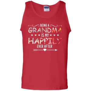 Being Grandma Is My Happily Ever After Parent_s Day Shirt For GrandmotherG220 Gildan 100% Cotton Tank Top