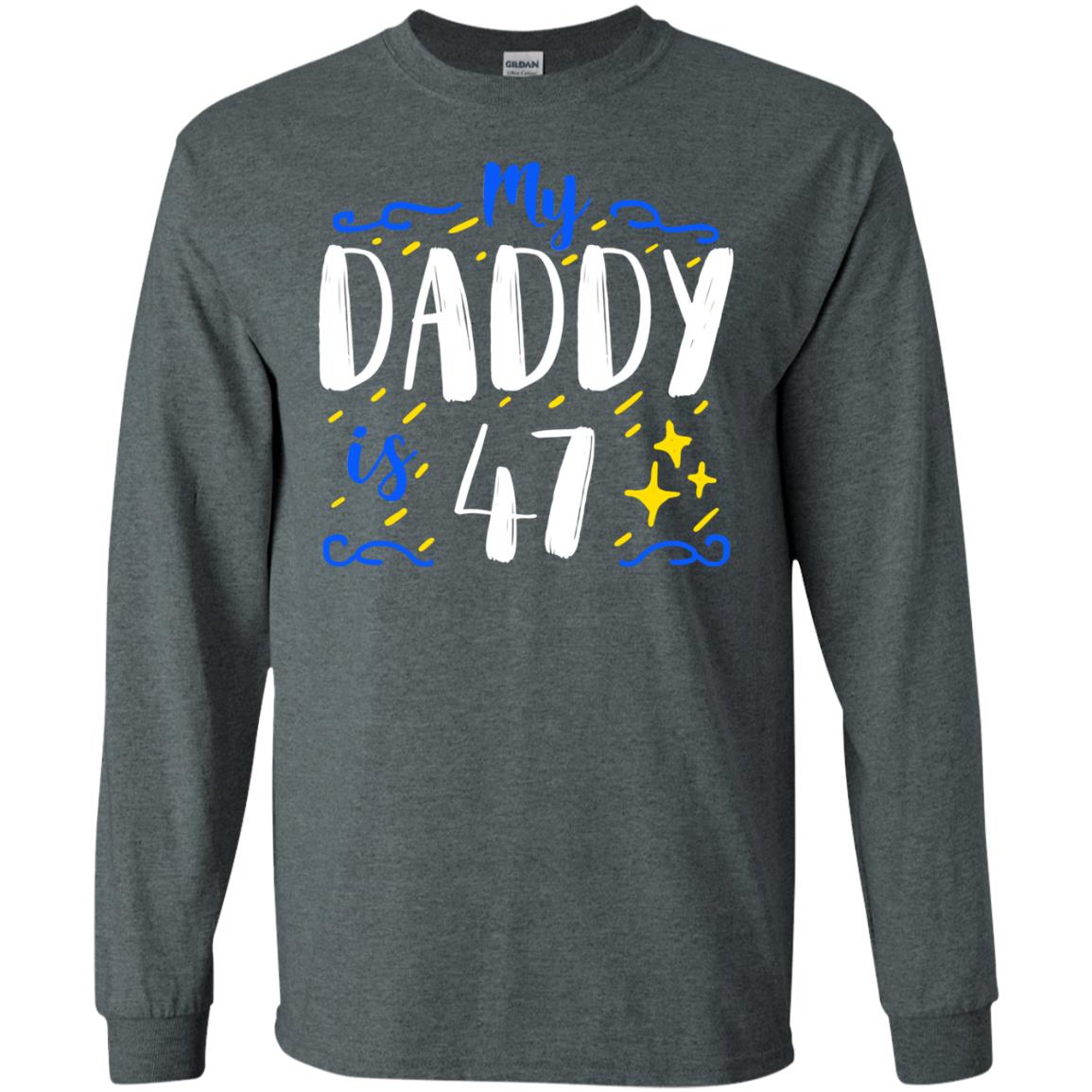 My Daddy Is 47 47th Birthday Daddy Shirt For Sons Or Daughters Dark Heather