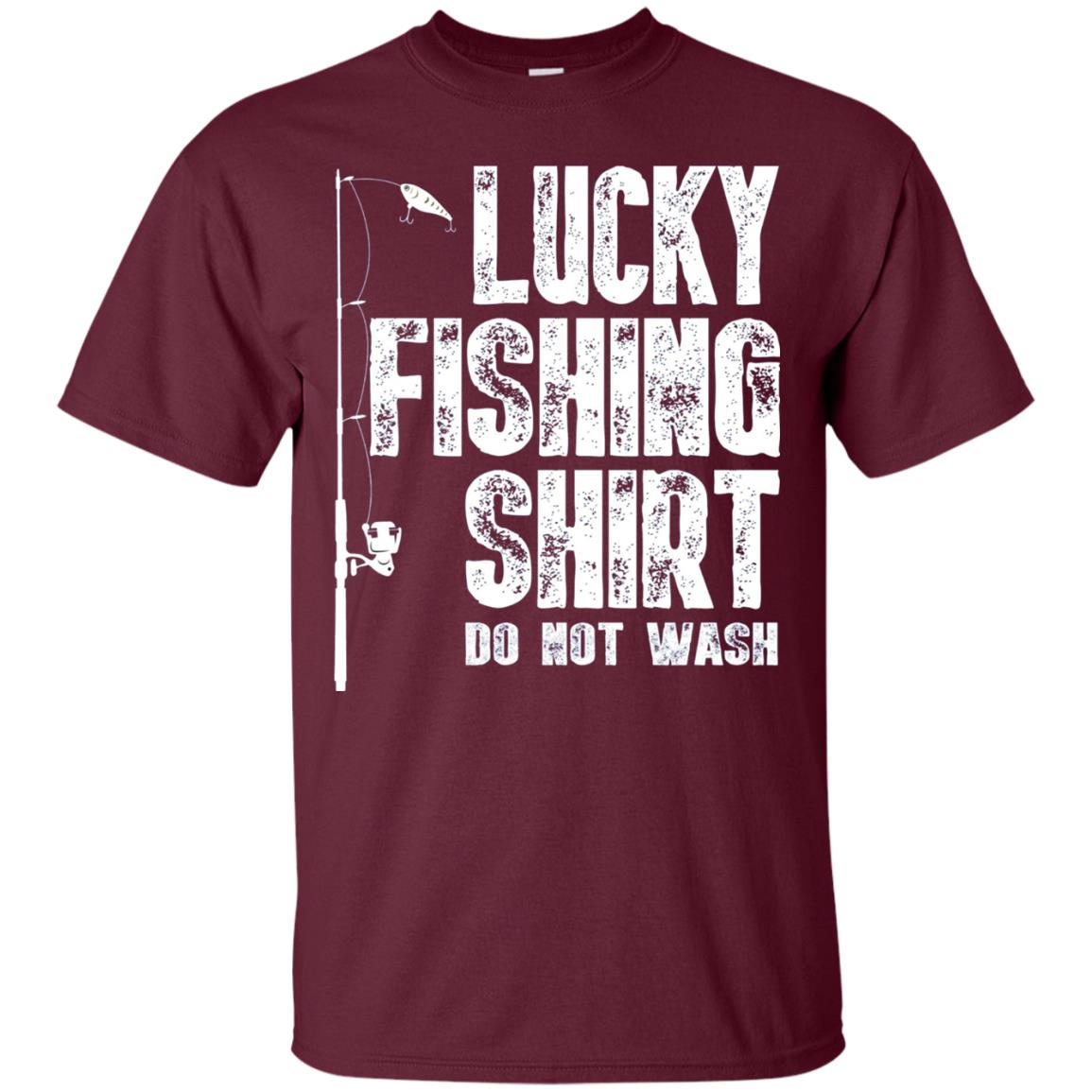 Lucky Fishing Shirt Do Not Wash Cool Fisherman T-shirt Maroon