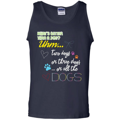 What's Better Than A Dogs Two Dogs Or Three Dogs Or All The Dogs Shirt Navy