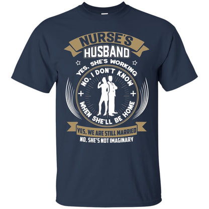 Nurse_s Husband She Is Working When She Will Be Home Shirt Navy