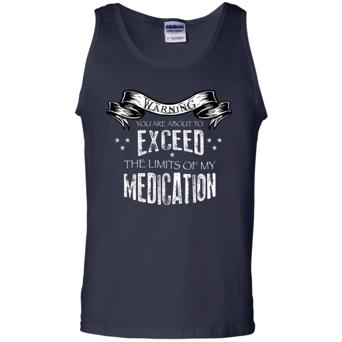 Warning You Are About To Exceed The Limits Of My Medication Shirt Navy