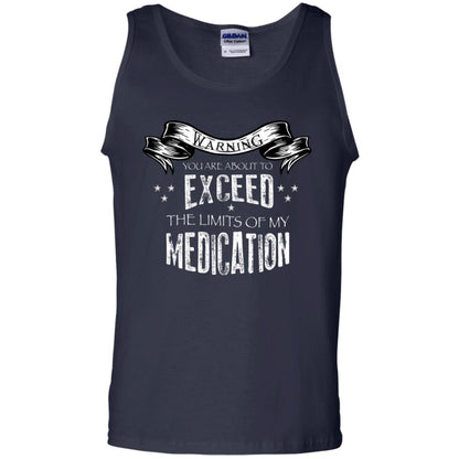 Warning You Are About To Exceed The Limits Of My Medication Shirt Navy