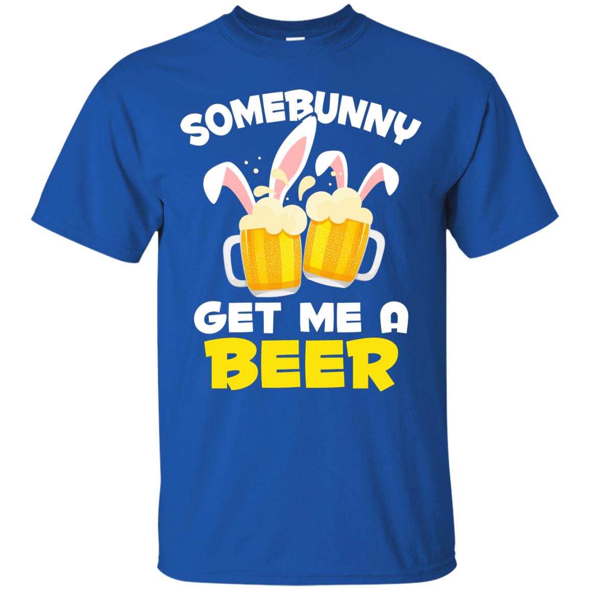 Somebunny Get Me A Beer Easter T-shirt Beer Lover Royal
