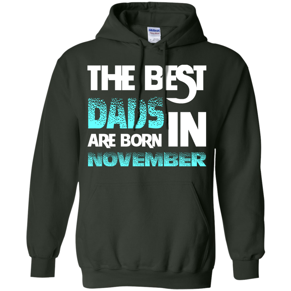 Daddy T-shirt The Best Dads Are Born In November Forest Green