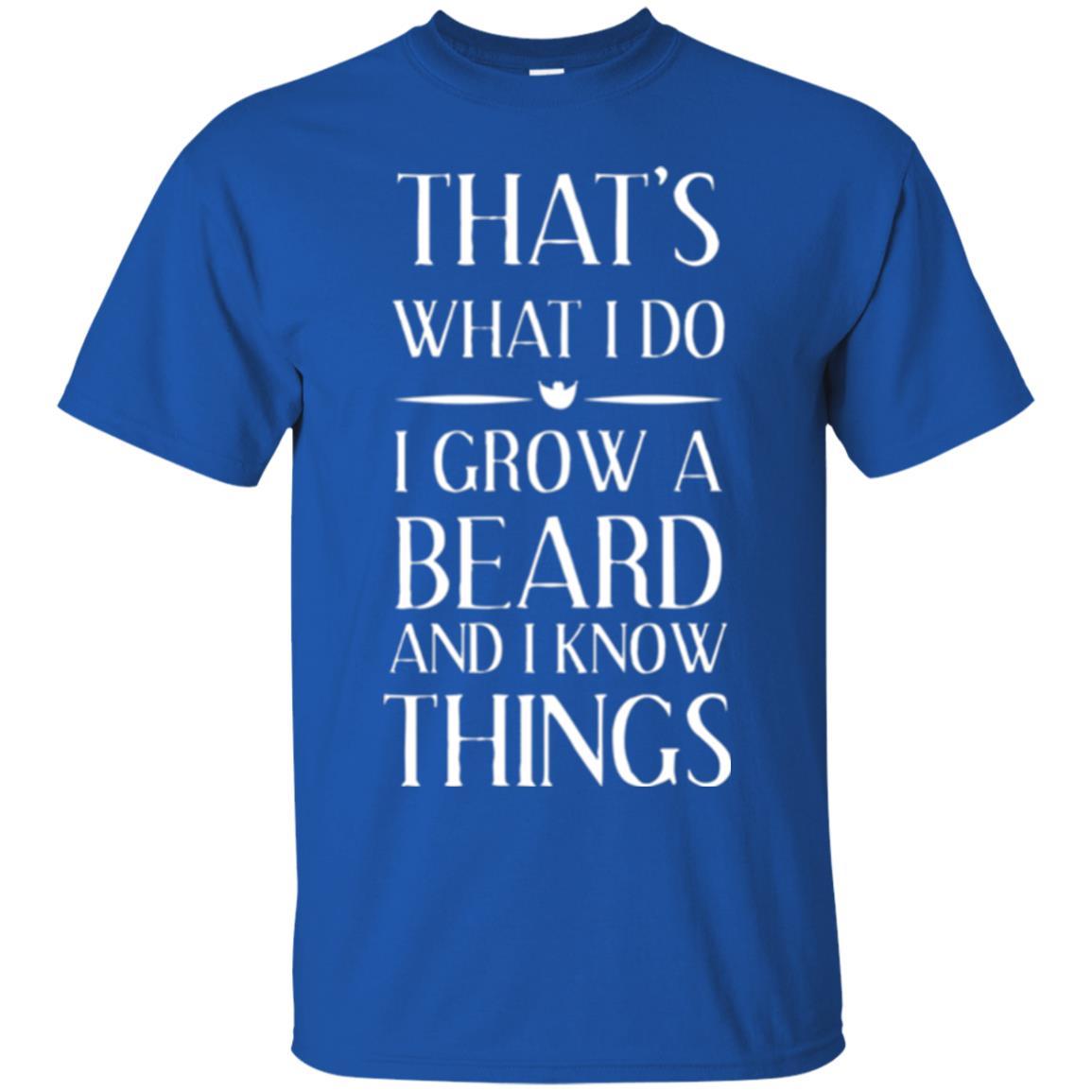 Beard T-shirt That_s What I Do I Grow A Beard Royal