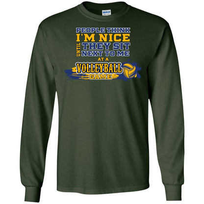 People Think I'm Nice Until They Sit Next To Me At A Volleyball Game Shirt For Mens Or Womens Forest Green