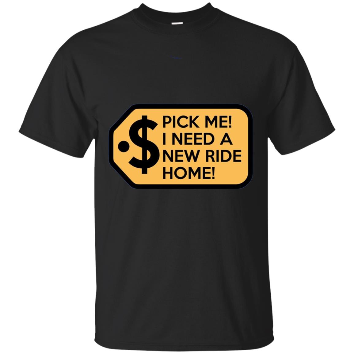 Pick Me I Need A New Ride Home Game Show T-shirts Black