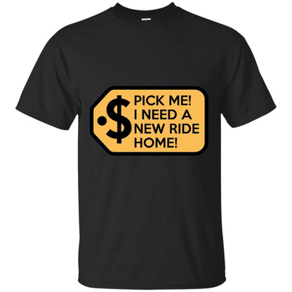 Pick Me I Need A New Ride Home Game Show T-shirts Black