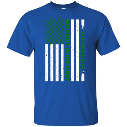 Liver Awareness His Fight Is My Fight Emerald Ribbon Stars Flag Of Usa Shirt Royal