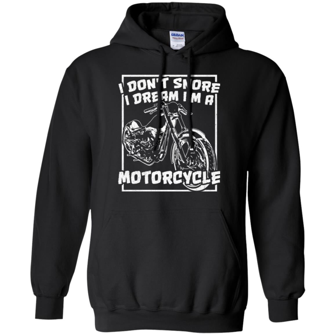 Motorcycle T-shirt I Don_t Snore I Dream I_m A Motorcycle Black