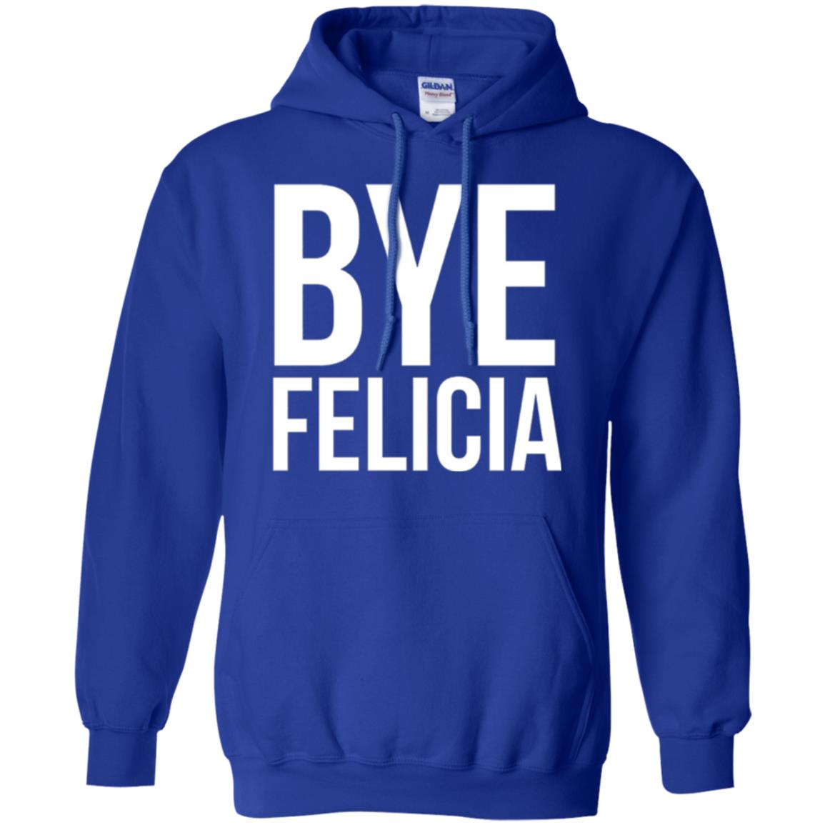 Bye Felicia Funny T-shirt Royal